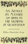  - An Article on Manure as Used in the Growing of Grapevines