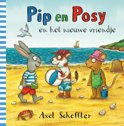 Alex Scheffler boek Pip en Posy - Pip en Posy en het nieuwe vriendje Hardcover 9,2E+15