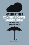 Martin Visser boek Komt het nog wel goed met ons? Paperback 9,2E+15