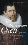 Jur van Goor boek Jan Piterszoon Coen 1587-1629 Hardcover 9,2E+15