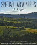  - Spectacular Wineries of Oregon