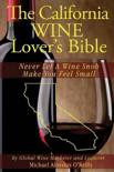 Michael Aloysius O'Reilly - The California Wine Lover's Bible
