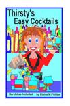 Elaine M Phillips - Thirsty's Easy Cocktails