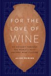 Alice Feiring - For the Love of Wine