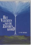 G. van Arckel boek Het vlechten van de zilveren koord Paperback 34454543
