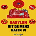 N.L. Burger boek Babylon uit de mens halen?! Paperback 9,2E+15