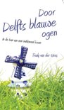 Trudy van der Wees boek DOOR DELFTS BLAUWE OGEN Paperback 9,2E+15