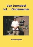 R. Snijders boek Van loonslaaf tot... ondernemer Paperback 9,2E+15
