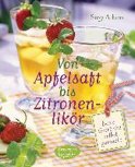 Susy Atkins - Von Apfelsaft bis Zitronenlik&ouml;r